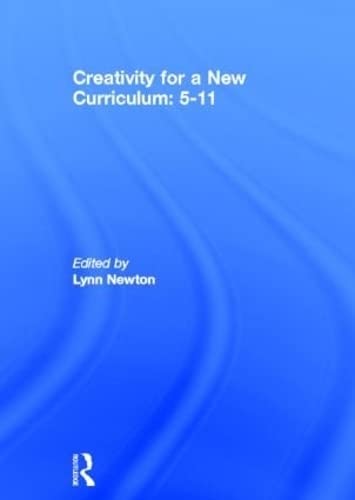 Stock image for Creativity for a New Curriculum: 5-11 for sale by Chiron Media