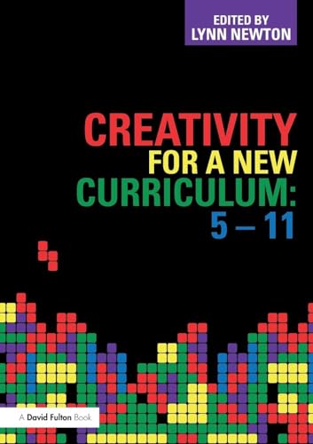 Stock-Bild für Creativity for a New Curriculum: 5-11 zum Verkauf durch Phatpocket Limited