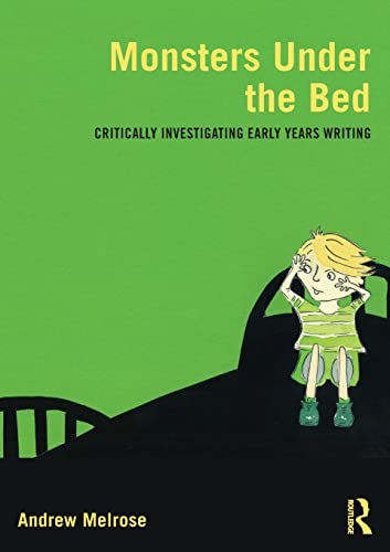 Beispielbild fr Monsters Under the Bed: Critically investigating early years writing zum Verkauf von WorldofBooks