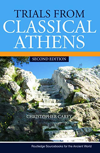 Trials from Classical Athens (Routledge Sourcebooks for the Ancient World) (9780415618090) by Carey, Christopher