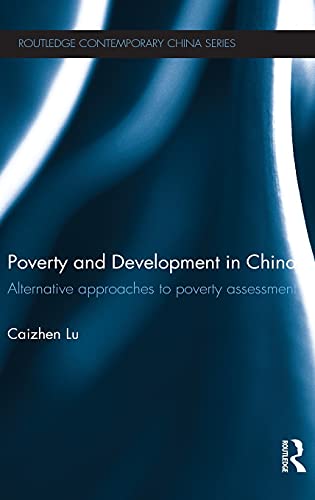 Beispielbild fr Poverty and Development in China: Alternative Approaches to Poverty Assessment (Routledge Contemporary China Series) zum Verkauf von Chiron Media