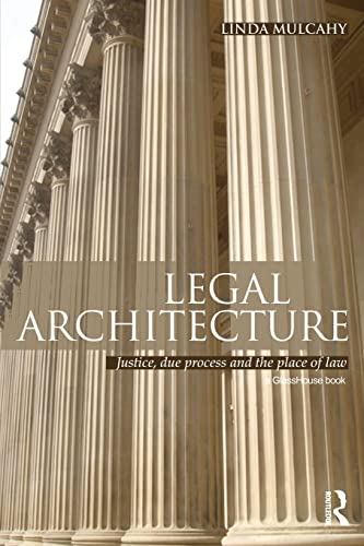 Beispielbild fr Legal Architecture: Justice, Due Process and the Place of Law zum Verkauf von ThriftBooks-Atlanta