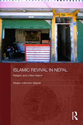 Imagen de archivo de Islamic Revival in Nepal: Religion and a New Nation (Routledge Contemporary South Asia Series) a la venta por Chiron Media