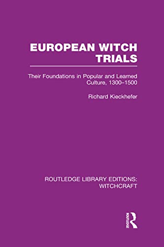 Stock image for European Witch Trials (RLE Witchcraft): Their Foundations in Popular and Learned Culture, 1300-1500 (Routledge Library Editions: Witchcraft) for sale by Chiron Media