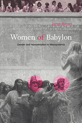 9780415619387: Women of Babylon: Gender and Representation in Mesopotamia