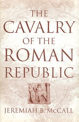 Imagen de archivo de The Cavalry of the Roman Republic a la venta por Chiron Media