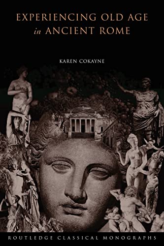 Cokayne, K: Experiencing Old Age in Ancient Rome - Karen Cokayne