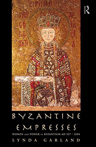 9780415619448: Byzantine Empresses: Women and Power in Byzantium AD 527-1204