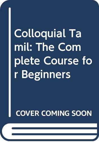 Colloquial Tamil: The Complete Course for Beginners (9780415619516) by Annamalai, E.; Asher, R.E.