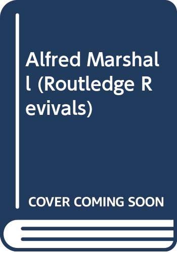 Imagen de archivo de Alfred Marshall (Routledge Revivals) a la venta por Chiron Media