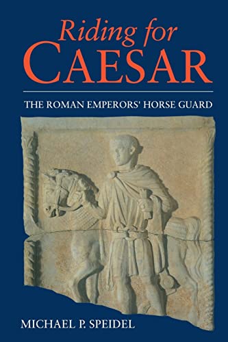 Beispielbild fr Riding for Caesar: The Roman Emperor's Horseguard zum Verkauf von Blackwell's