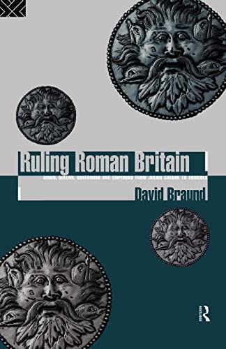 Imagen de archivo de Ruling Roman Britain : Kings, Queens, Governors and Emperors from Julius Caesar to Agricola a la venta por Blackwell's