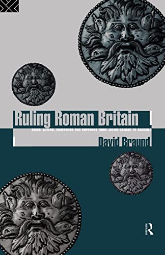 Stock image for Ruling Roman Britain : Kings, Queens, Governors and Emperors from Julius Caesar to Agricola for sale by Blackwell's