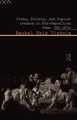 Beispielbild fr State, Society and Popular Leaders in Mid-Republican Rome 241-167 B.C. zum Verkauf von Blackwell's