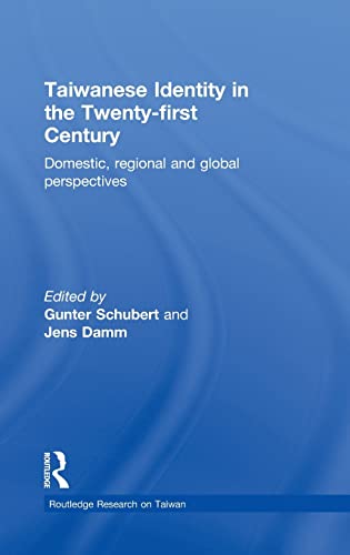 9780415620239: Taiwanese Identity in the 21st Century: Domestic, Regional and Global Perspectives (Routledge Research on Taiwan Series)