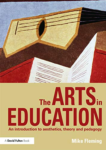 Beispielbild fr The Arts in Education: An introduction to aesthetics, theory and pedagogy zum Verkauf von Monster Bookshop