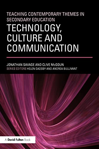 Beispielbild fr Teaching Contemporary Themes in Secondary Education: Technology, Culture and Communication zum Verkauf von WorldofBooks