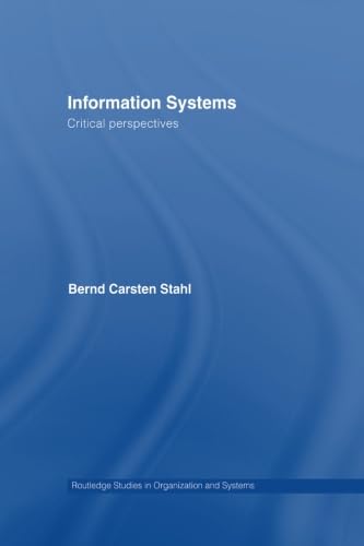 Imagen de archivo de Information Systems: Critical Perspectives (Routledge Studies in Organization and Systems) a la venta por AwesomeBooks