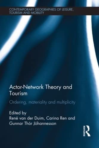 Stock image for Actor-Network Theory and Tourism: Ordering, Materiality and Multiplicity (Contemporary Geographies of Leisure, Tourism and Mobility) for sale by Chiron Media
