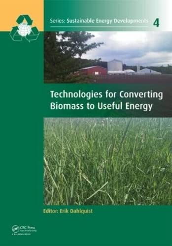 9780415620888: Technologies for Converting Biomass to Useful Energy: Combustion, Gasification, Pyrolysis, Torrefaction and Fermentation