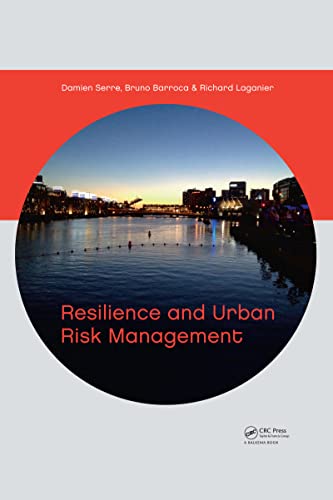 9780415621472: Resilience and Urban Risk Management: Proceedings of the Conference 'how the Concept of Resillience Is Able to Improve Urban Risk Management? a ... Analysis : Paris, France, 3-4 November 2011