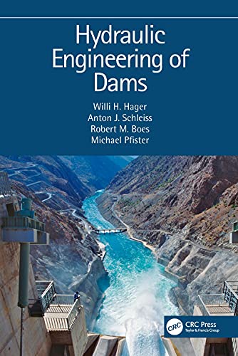 Hydraulic Engineering of Dams (9780415621533) by Hager, Willi H.; Schleiss, Anton J.; Boes, Robert M.; Pfister, Michael
