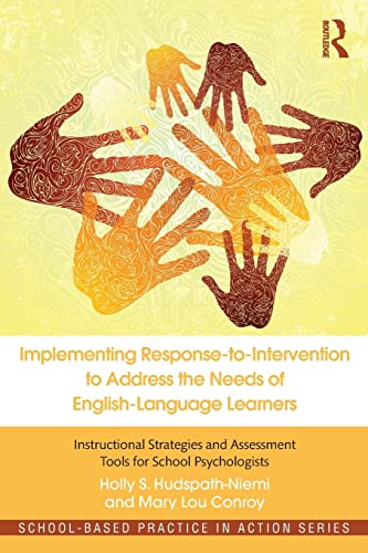 Stock image for Implementing Response-to-Intervention to Address the Needs of English-Language Learners: Instructional Strategies and Assessment Tools for School Psychologists (School-Based Practice in Action) for sale by HPB-Red