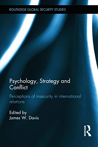 Stock image for Psychology, Strategy and Conflict: Perceptions of Insecurity in International Relations (Routledge Global Security Studies) for sale by Chiron Media