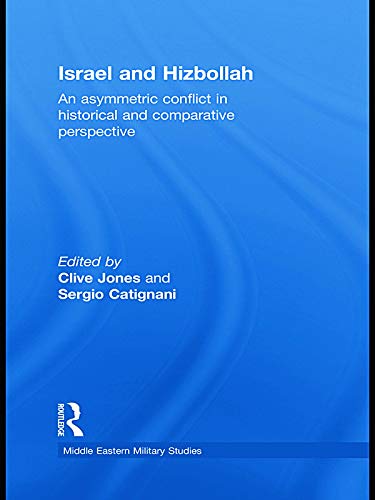 Beispielbild fr Israel and Hizbollah: An asymmetric conflict in historical and comparative perspective zum Verkauf von THE SAINT BOOKSTORE