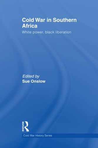 9780415622288: Cold war in southern africa: White Power, Black Liberation (Cold War History)