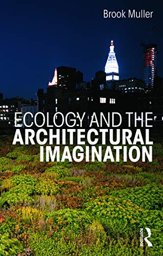 Imagen de archivo de Ecology and the Architectural Imagination a la venta por Chiron Media