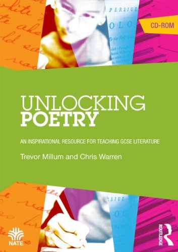 Unlocking Poetry: An Inspirational Resource for Teaching GCSE Literature (National Association for the Teaching of English (NATE)) (9780415623131) by Millum, Trevor; Warren, Chris