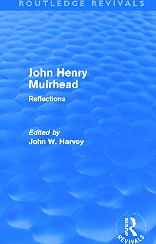 Imagen de archivo de John Henry Muirhead (Routledge Revivals): Reflections a la venta por Chiron Media