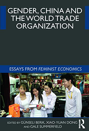 Imagen de archivo de Gender, China and the World Trade Organization: Essays from Feminist Economics a la venta por Revaluation Books