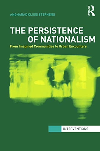 Stock image for The Persistence of Nationalism: From Imagined Communities to Urban Encounters (Interventions) for sale by WorldofBooks