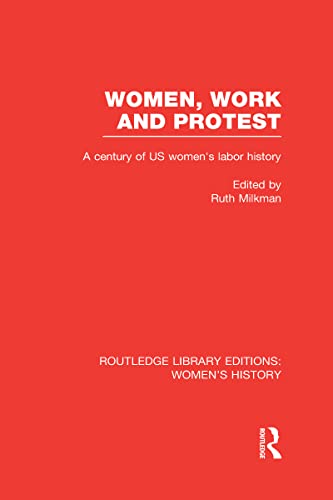 9780415623629: Women, Work, and Protest: A Century of U.S. Women's Labor History (Routledge Library Editions: Women's History)