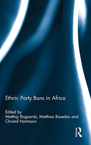 Beispielbild fr Ethnic Party Bans in Africa (Democratization Special Issues) zum Verkauf von Chiron Media