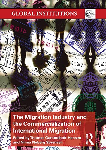 9780415623797: The Migration Industry and the Commercialization of International Migration: The Commercialisation of International Migration (Global Institutions)