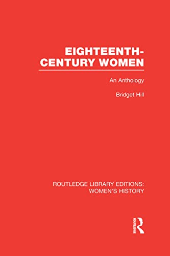 Stock image for Eighteenth-century Women: An Anthology (Routledge Library Editions: Womens History) for sale by Reuseabook