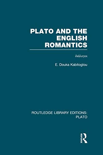 Stock image for Plato and the English Romantics (RLE: Plato) (Routledge Library Editions: Plato) for sale by Chiron Media