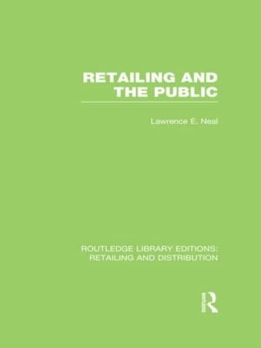Imagen de archivo de Retailing and the Public (RLE Retailing and Distribution) (Routledge Library Editions: Retailing and Distribution) a la venta por Chiron Media