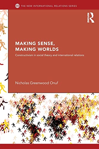 Beispielbild fr Making Sense, Making Worlds: Constructivism in Social Theory and International Relations zum Verkauf von Blackwell's