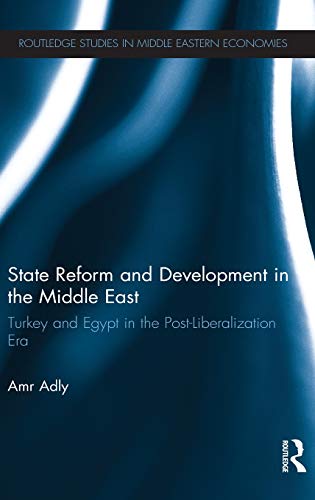 Imagen de archivo de State Reform and Development in the Middle East: Turkey and Egypt in the Post-Liberalization Era (Routledge Studies in Middle Eastern Economies) a la venta por Chiron Media