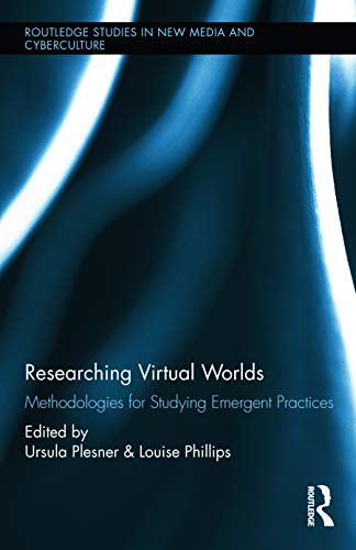 Beispielbild fr Researching Virtual Worlds: Methodologies for Studying Emergent Practices (Routledge Studies in New Media and Cyberculture) zum Verkauf von Chiron Media