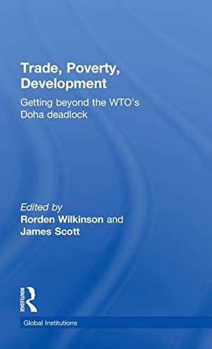Imagen de archivo de Trade, Poverty, Development: Getting Beyond the WTO's Doha Deadlock (Global Institutions) a la venta por Chiron Media