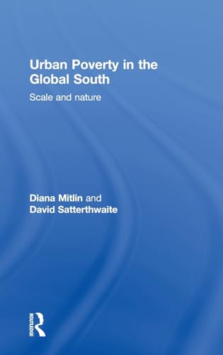 Imagen de archivo de Urban Poverty in the Global South: Scale and Nature a la venta por Chiron Media