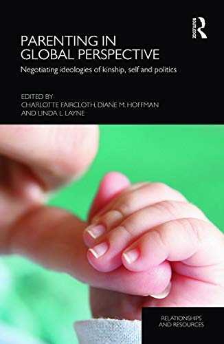 Stock image for Parenting in Global Perspective : Negotiating Ideologies of Kinship, Self and Politics for sale by Better World Books Ltd