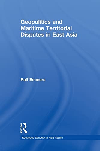 Stock image for Geopolitics and Maritime Territorial Disputes in East Asia for sale by THE SAINT BOOKSTORE