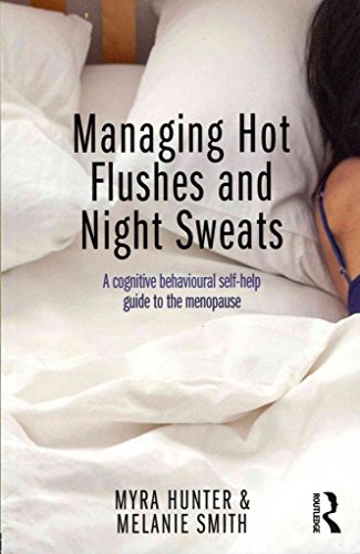 Stock image for Managing Hot Flushes and Night Sweats: A cognitive behavioural self-help guide to the menopause for sale by AwesomeBooks