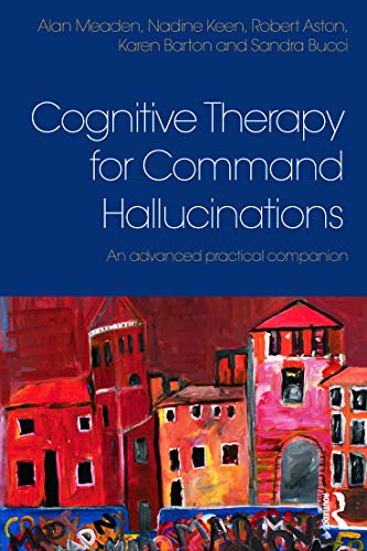 Stock image for Cognitive Therapy for Command Hallucinations: An advanced practical companion for sale by HPB-Red